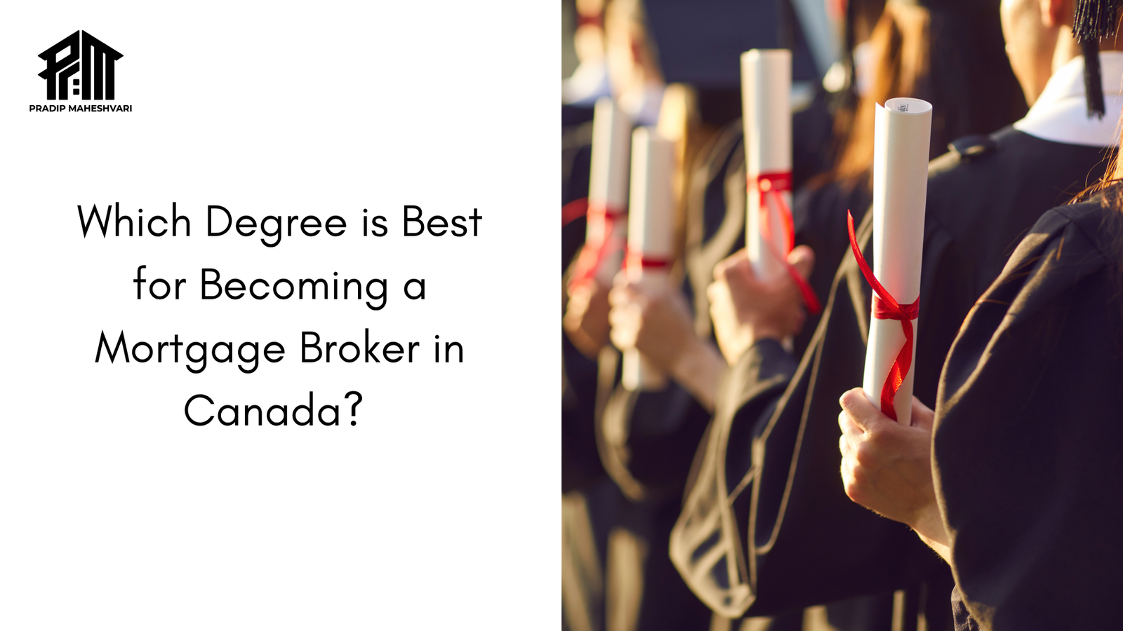 Which Degree is Bes for becoming a mortgage broker in canada
