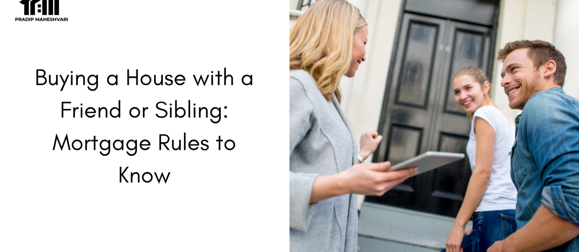 Buying a house with a friend or sibling