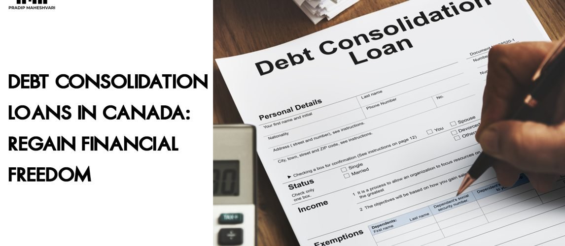 Debt Consolidation Loans in Canada- Regain Financial Freedom