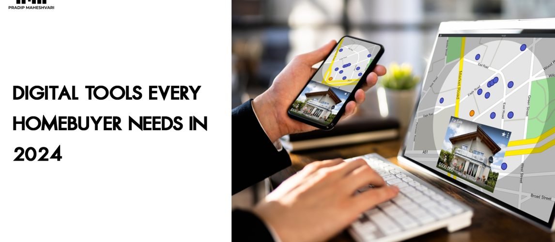 Digital Tools Every Homebuyer Needs in 2024.