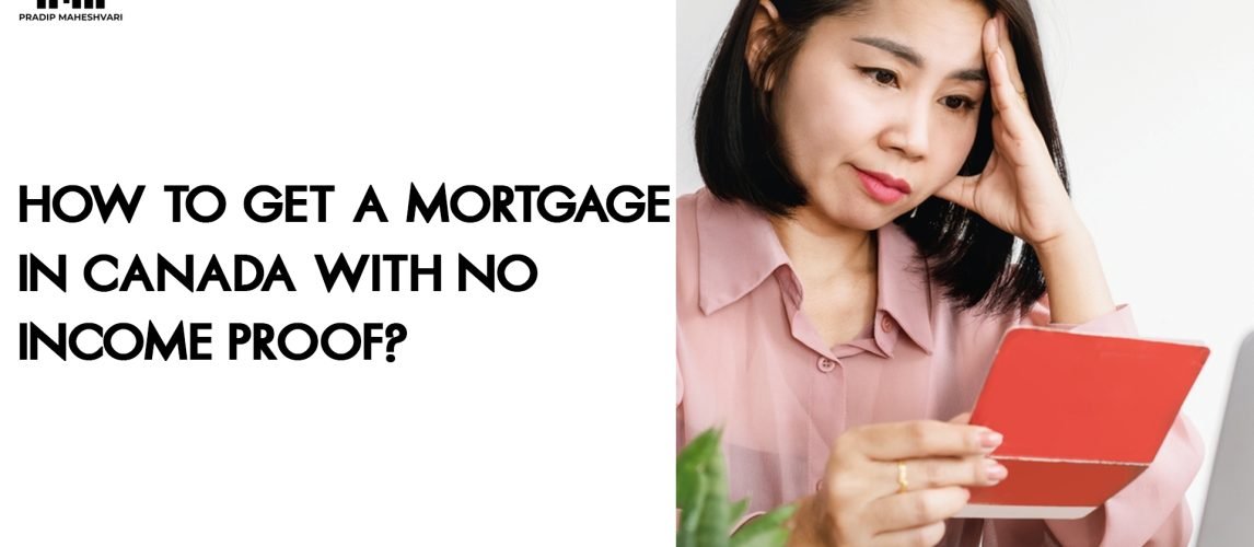 How to Get a Mortgage in Canada with No Income Proof_ (1)