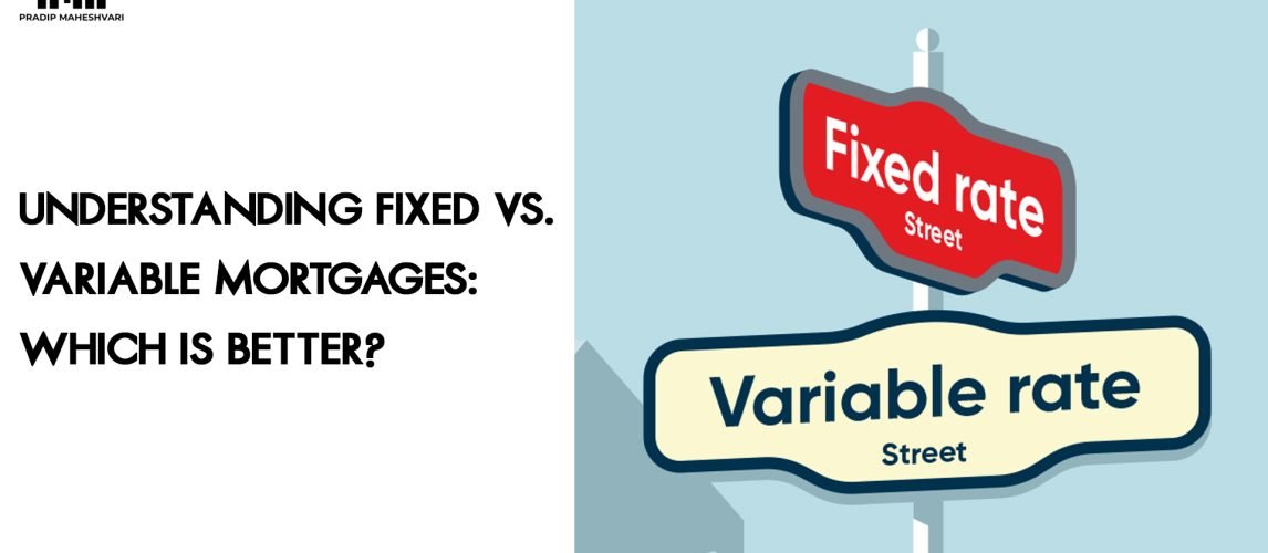 Understanding Fixed vs. Variable Mortgages- Which Is Better_ (1)